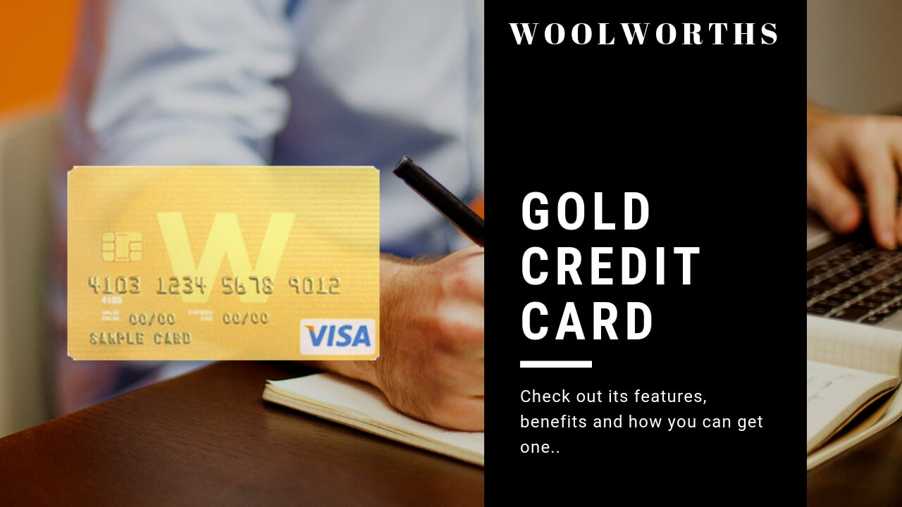 Woolworths Gold - Learn How to Apply for a Woolworths Credit Card and Participate in the WRewards Programme